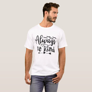 Always Be Kind – Spread Love with Every Sip T-Shirt