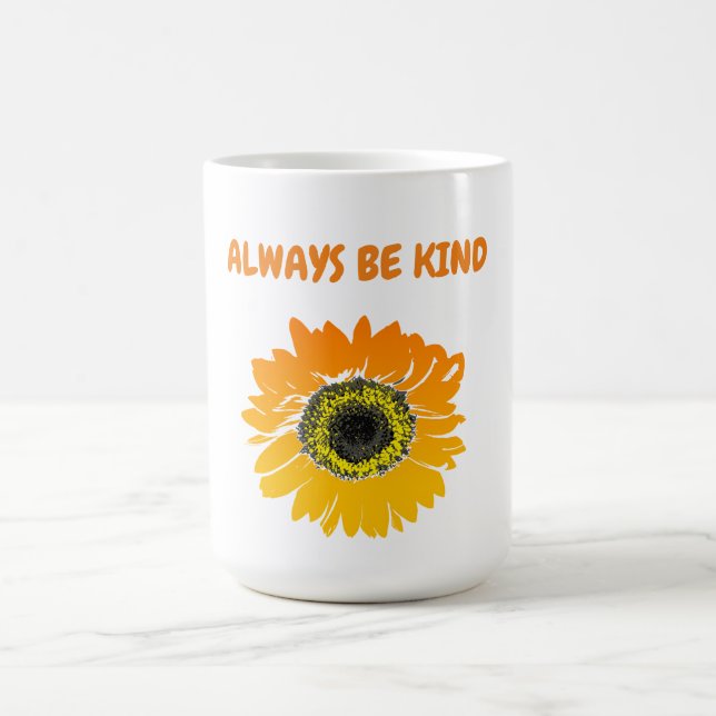 Always be Kind Sunflower Coffee MUG (Center)