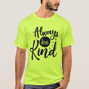 Always be Kind T-Shirt