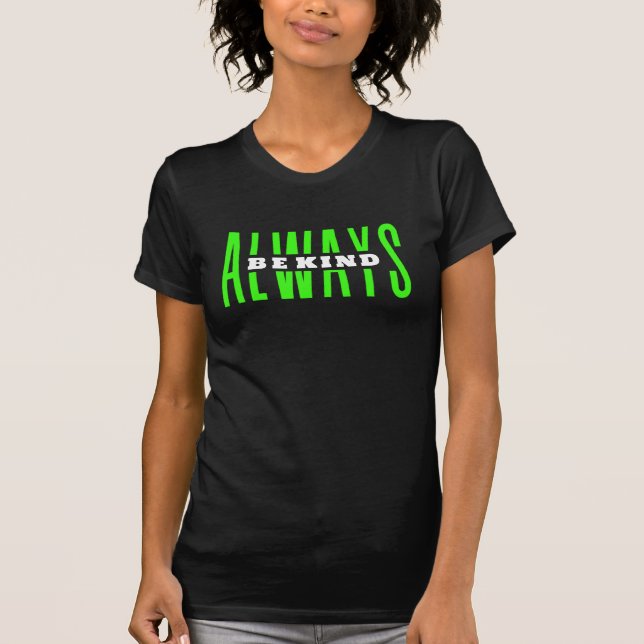Always Be Kind T-Shirt (Front)