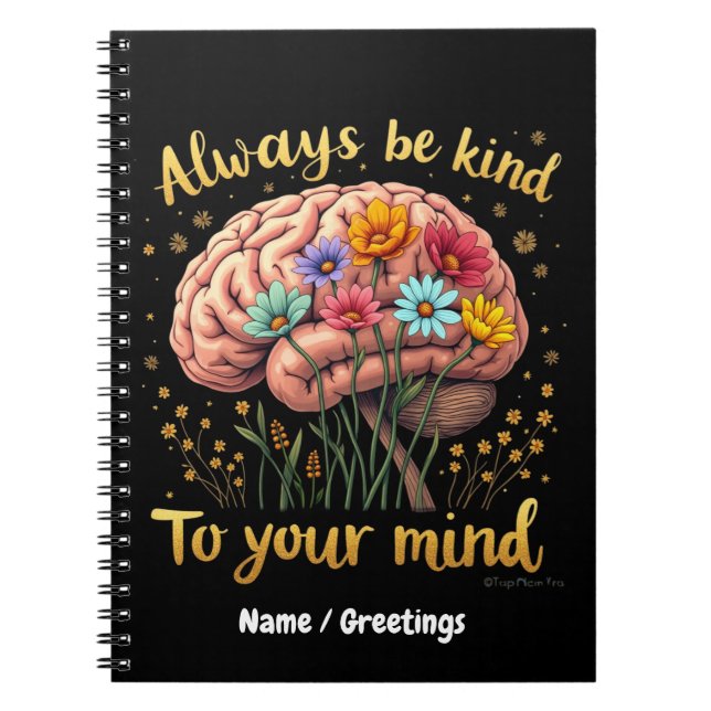 Always Be Kind to Your Mind Choose Kindness  Notebook (Front)
