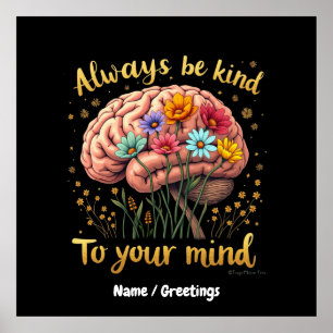 Always Be Kind to Your Mind Choose Kindness  Poster