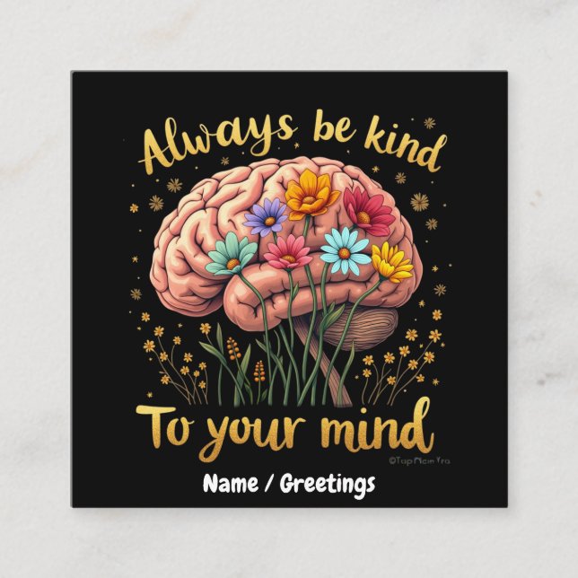 Always Be Kind to Your Mind Choose Kindness  Square Business Card (Front)
