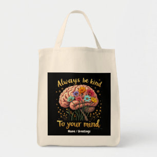 Always Be Kind to Your Mind Choose Kindness  Tote Bag