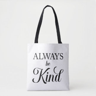 Always be Kind Tote Bag