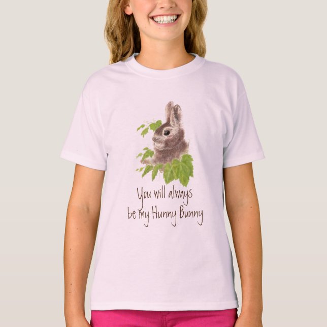 Always be my  Hunny Bunny Rabbit Quote T-Shirt (Front)