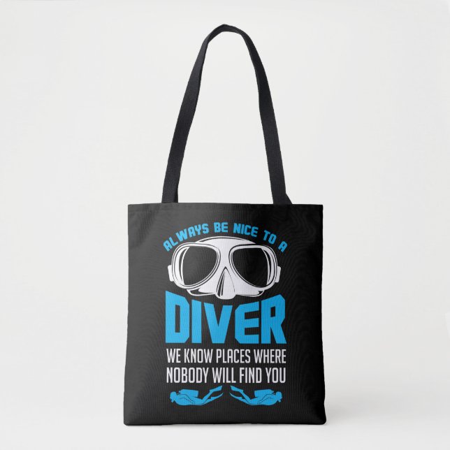 Always Be Nice To A Diver Scuba Diving Tote Bag (Front)