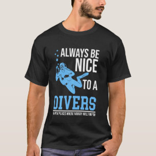 Always Be Nice To A Divers Scuba Diving Sea Tank M