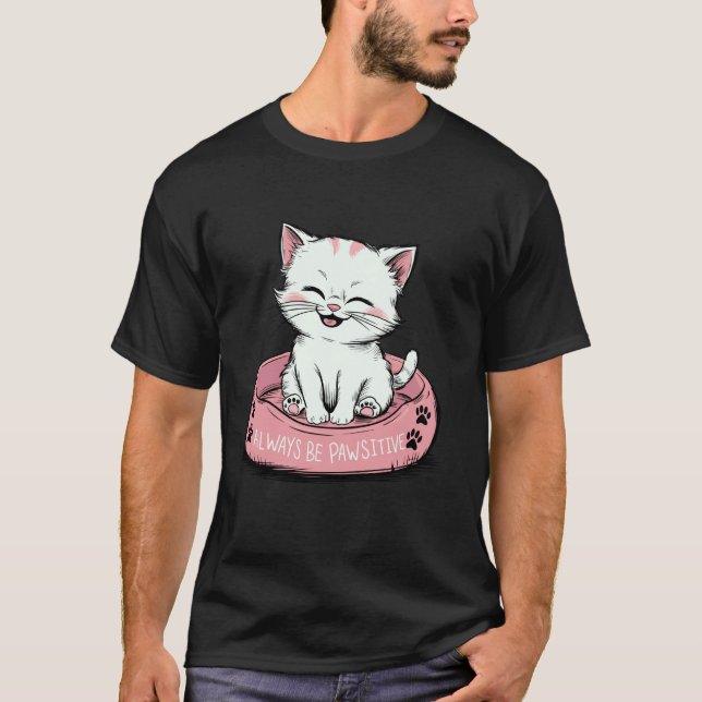 Always Be Pawsitive Cute Cat Kitten Design T-Shirt (Front)