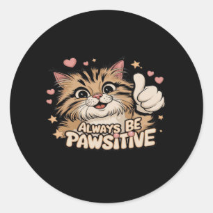 Always Be Pawsitive - Cute Thumbs Up Cat Design Classic Round Sticker
