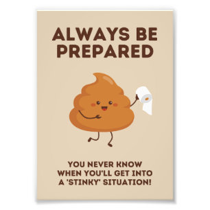 Always Be Prepared – Funny Bathroom Wall Poster