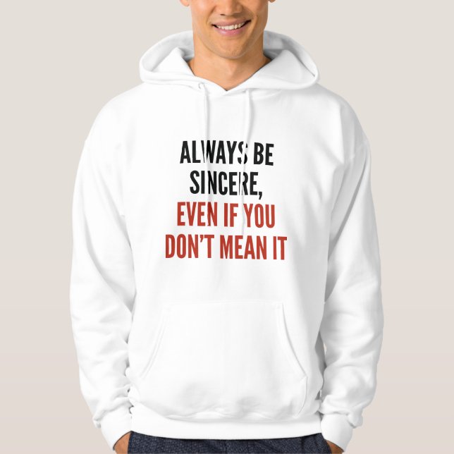 Always Be Sincere Hoodie (Front)