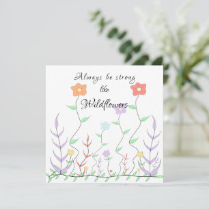 Always Be Strong Like Wildflowers-Motivation Card