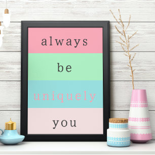 Always Be Unique Inspirational Positivity Quote Poster