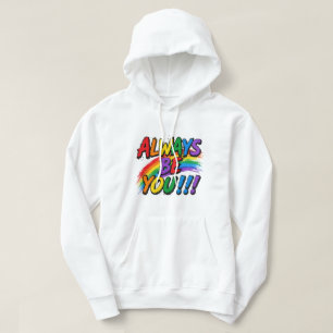 "Always Be You" Rainbow Brush Stroke Hoodie