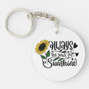 Always be your own sunshine  key ring