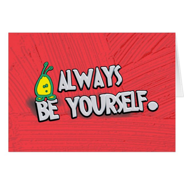 Always Be Yourself... (Front Horizontal)