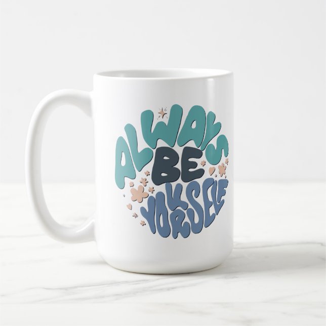 Always Be Yourself - Blue Positive Quote Coffee Mug (Left)