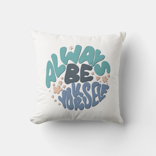 Always Be Yourself - Blue Positive Quote Cushion (Front)