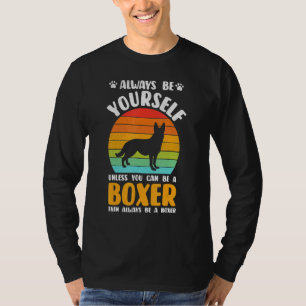 Always Be Yourself Boxer Sunset Boxers Dog Lover T-Shirt