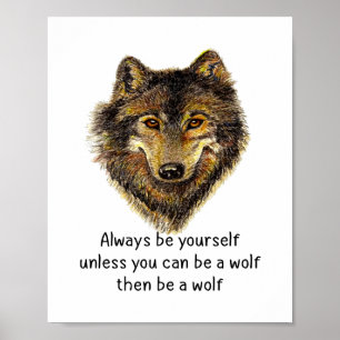 Always be Yourself Fun Inspirational Wolf Poster