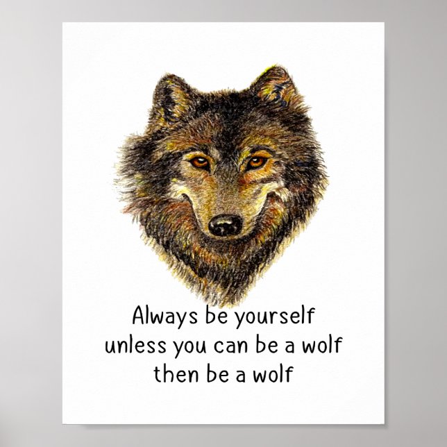 Always be Yourself Fun Inspirational Wolf Poster (Front)
