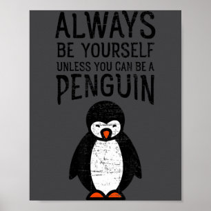Always Be Yourself Funny Penguin Quote Design  Poster