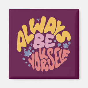 Always Be Yourself - Hand Lettering Magnet