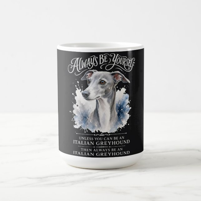 Always Be Yourself Italian Greyhound Art Coffee Mug (Center)