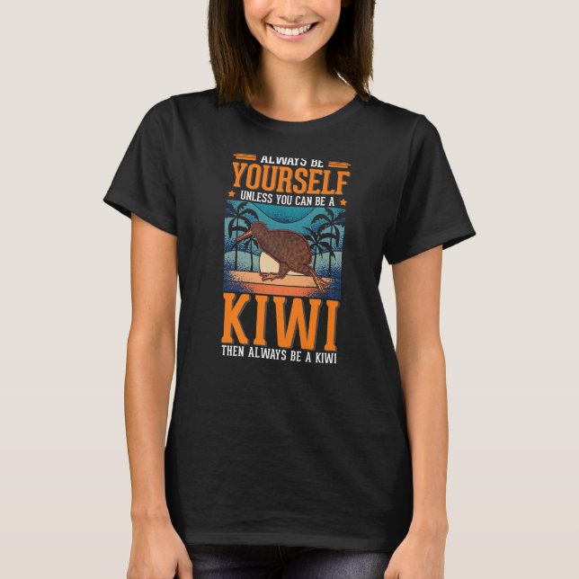 Always be yourself Kiwi Bird T-Shirt (Front)