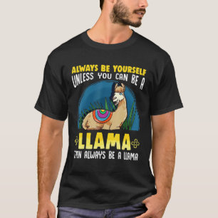 Always Be Yourself Llama Cute Llama T-Shirt