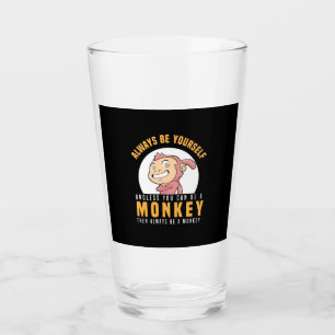 Always Be Yourself Monkey Glass