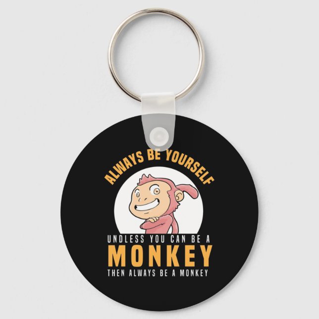 Always Be Yourself Monkey Key Ring (Front)