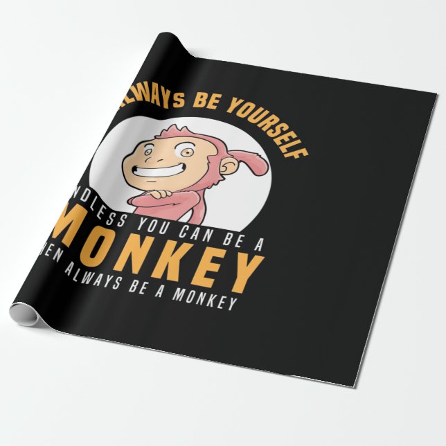 Always Be Yourself Monkey Wrapping Paper (Unrolled)