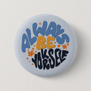 Always Be Yourself - Motivational Quote 6 Cm Round Badge