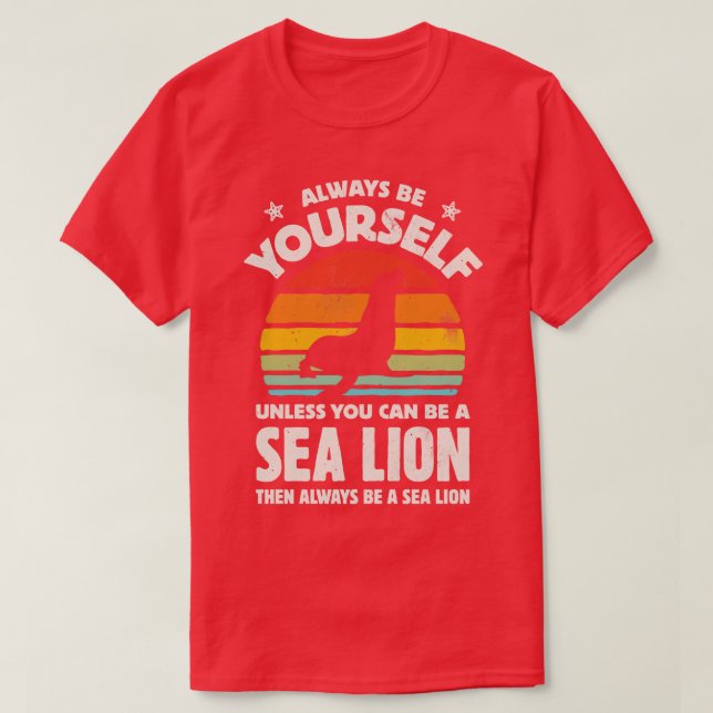 Always Be Yourself Sea Lion Sunset Retro for Men W T-Shirt (Design Front)