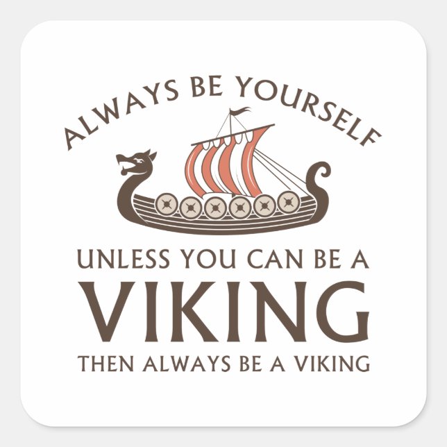 Always Be Yourself Square Sticker (Front)