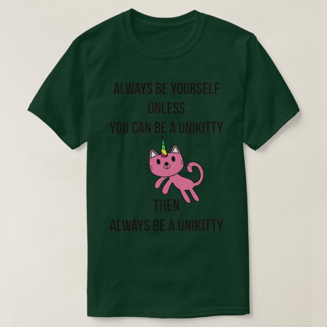 Always Be Yourself UniKitty T-Shirt (Design Front)