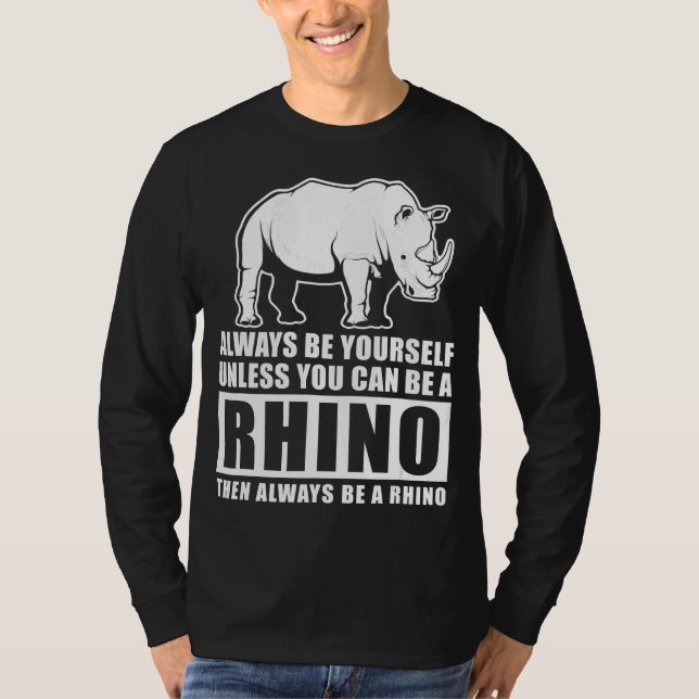 Always Be Yourself Unless Be Rhino Costume Gift T-Shirt (Front)