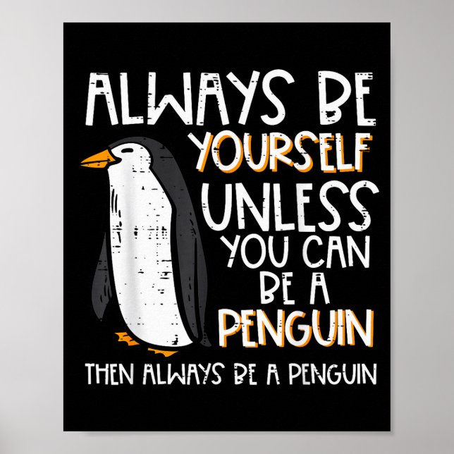 Always Be Yourself Unless Penguin Funny Women Kids Poster (Front)