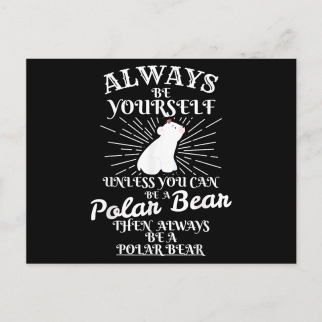 Always Be yourself unless U are Polar Bear Ice Bea Postcard (Front)