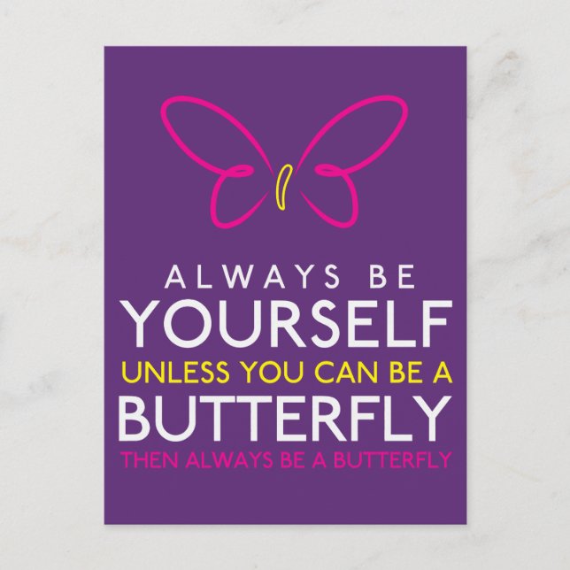 Always Be Yourself Unless You Can Be A Butterfly Postcard (Front)