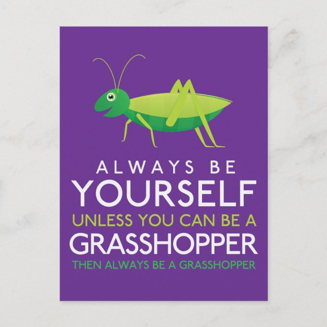 Always Be Yourself Unless You Can Be A Grasshopper Postcard (Front)
