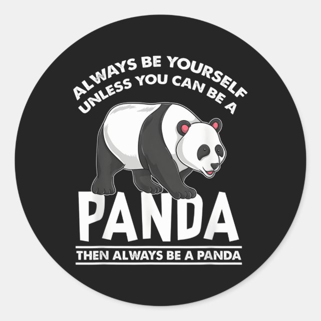Always Be Yourself Unless You Can Be A Panda Classic Round Sticker (Front)