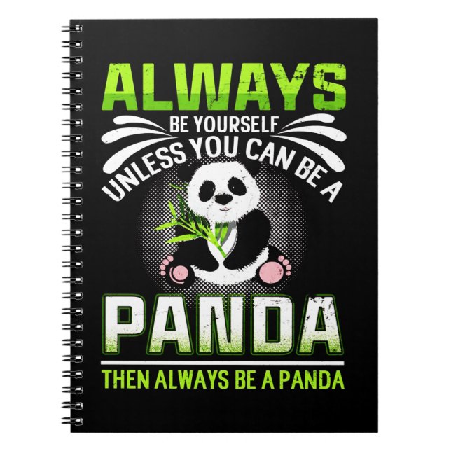 Always Be Yourself Unless You Can Be A Panda Notebook (Front)