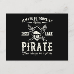 Always Be Yourself Unless You Can Be A Pirate Funn Postcard