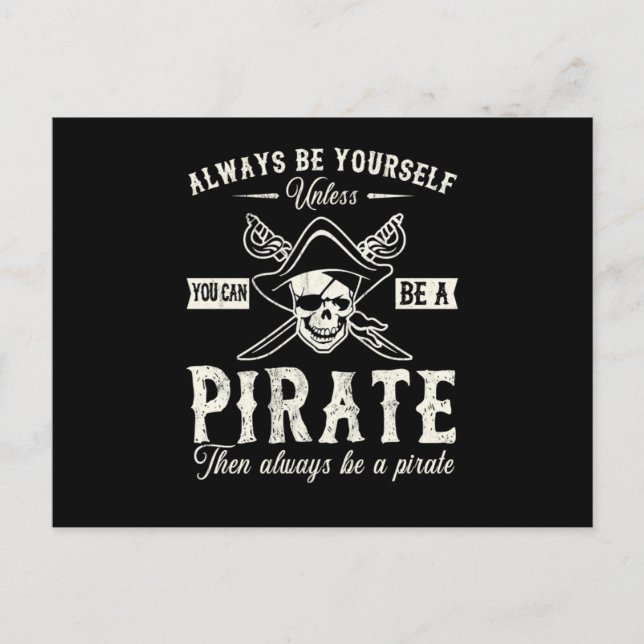 Always Be Yourself Unless You Can Be A Pirate Funn Postcard (Front)