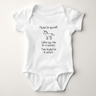 Always Be Yourself, Unless You Can Be A Unicorn Baby Bodysuit