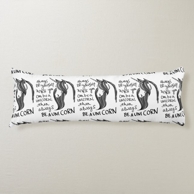 Always Be Yourself, Unless You Can Be A  Unicorn Body Cushion (Front)