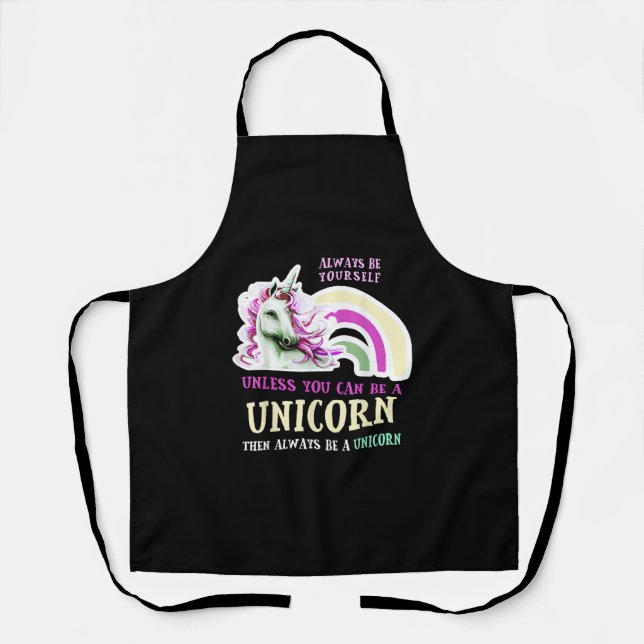 Always Be Yourself Unless You Can Be A Unicorn Fun Apron (Front)